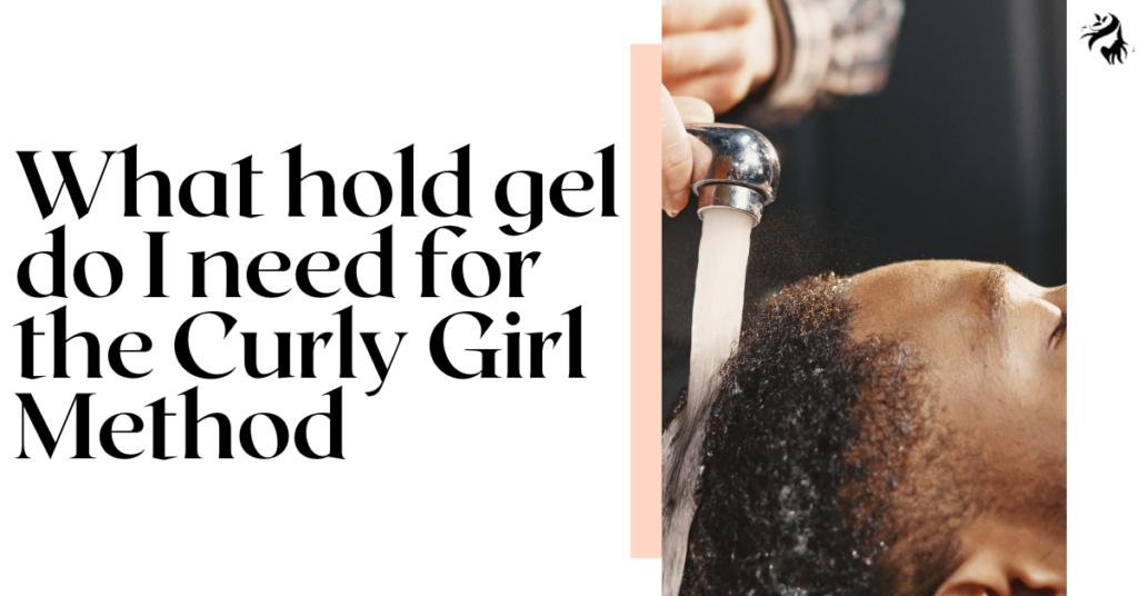 Gel for the Curly Girl Method