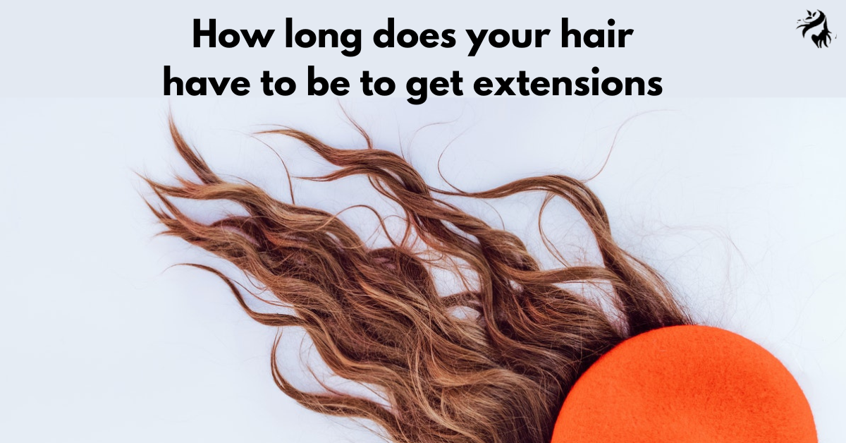 How long does your hair have to be to get extensions